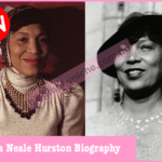 Zora Neale Hurston Biography: Net Worth, Age, Family, Importance, Famous Works, Quotes, Childhood, Facts